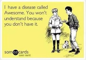 A disease called Awesome